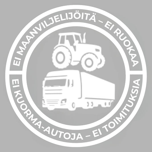 Ei maanviljelijöitä – ei ruokaa; ei kuorma-autoja – ei toimituksia | Vinyylitarrra 140 mm