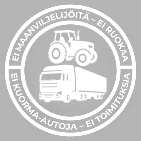 Ei maanviljelijöitä – ei ruokaa; ei kuorma-autoja – ei toimituksia | Vinyylitarrra 140 mm